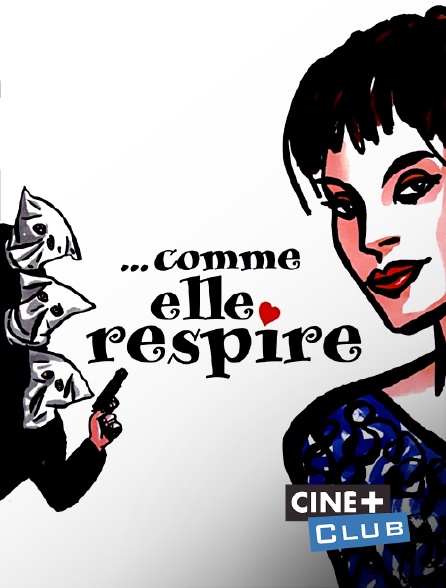Ciné+ Club - Comme elle respire