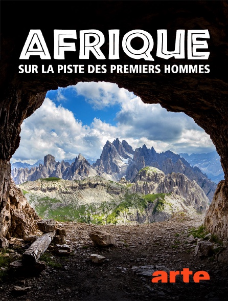Arte - Afrique : Sur la piste des premiers hommes