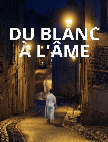 Du blanc à l'âme