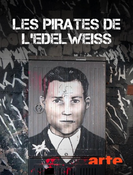 Arte - Les pirates de lʼEdelweiss : Une jeunesse contre Hitler