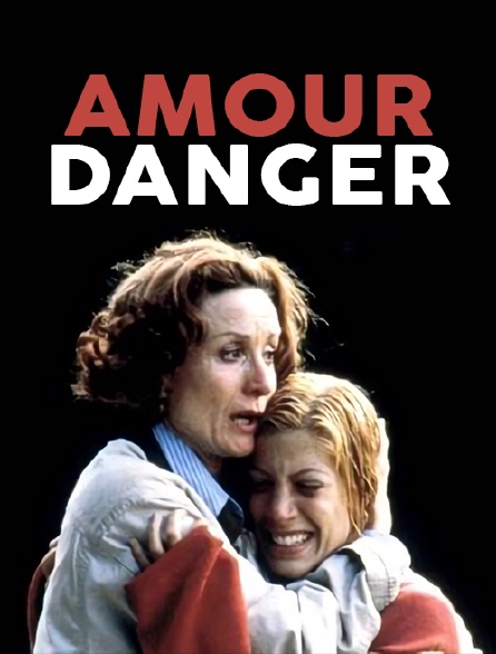 Amour, danger