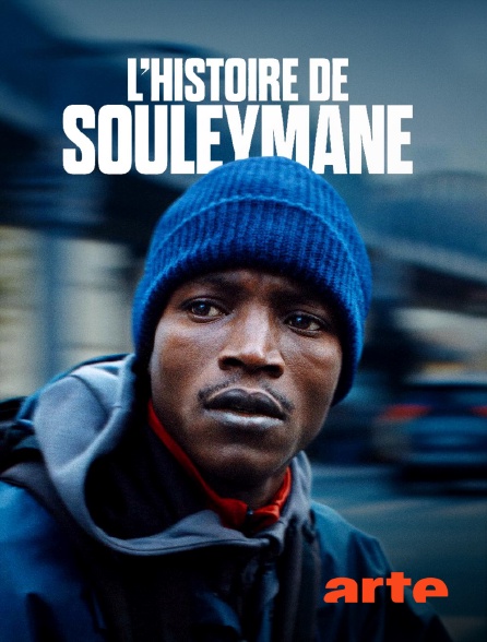 Arte - L'Histoire de Souleymane