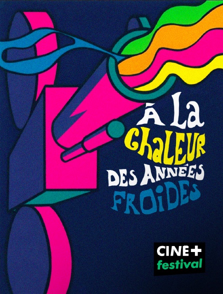 CINE+ Festival - A la chaleur des années froides