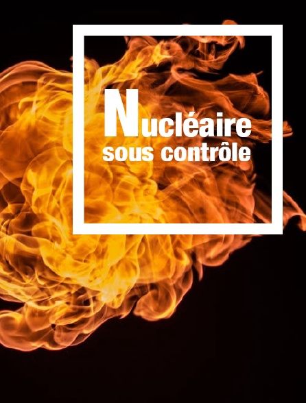 Nucléaire sous contrôle