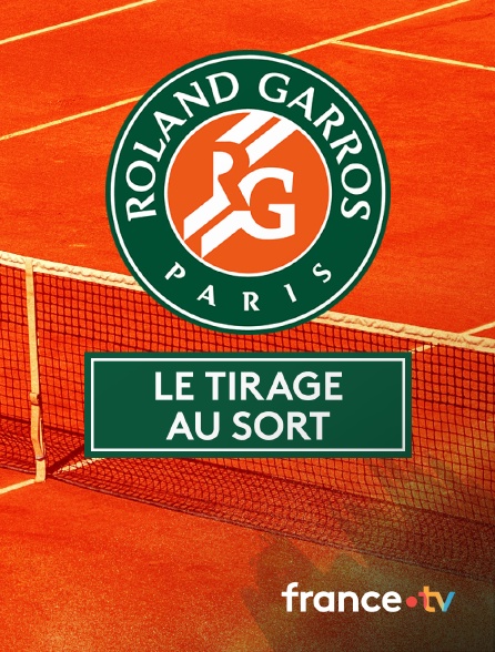 France.tv - Tennis - Roland-Garros : Le tirage au sort 2023
