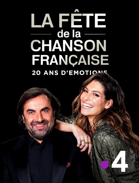 France 4 - La fête de la chanson française - 20 ans d'émotions