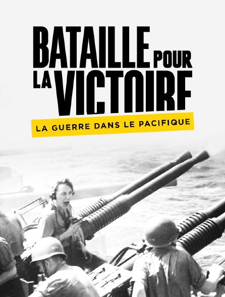 Bataille pour la victoire : La guerre dans le Pacifique