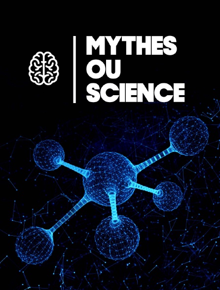 Mythes ou science