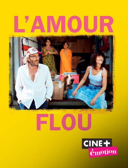 Ciné+ Emotion - L'amour flou