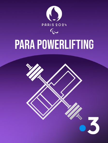 France 3 - Paris 2024 - Para Powerlifting