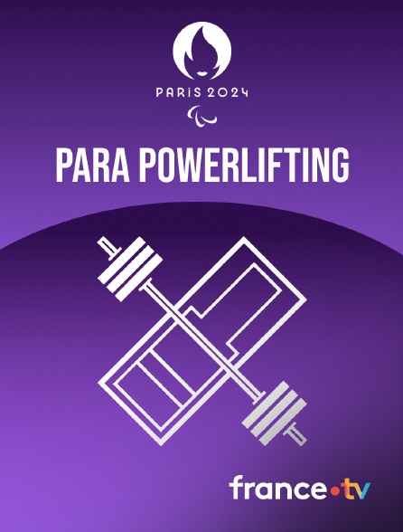 France.tv - Paris 2024 - Para Powerlifting