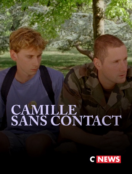 CNEWS - Camille sans contact