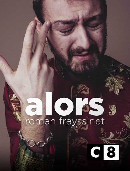 C8 - Roman Frayssinet : Alors