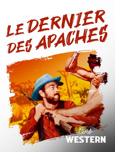 Ciné Western - Le dernier des Apaches