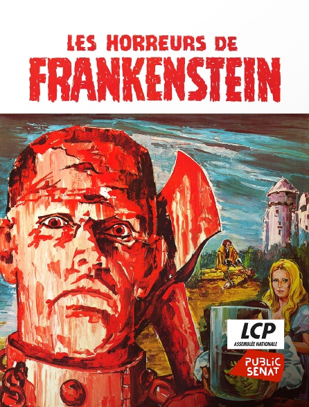 LCP Public Sénat - Les horreurs de Frankenstein