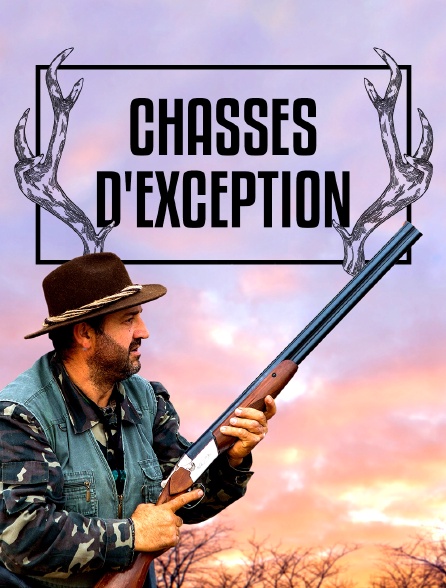Chasses d'exception