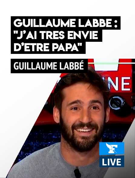 Figaro Live - Guillaume Labbé : «J’ai très envie d’être papa»