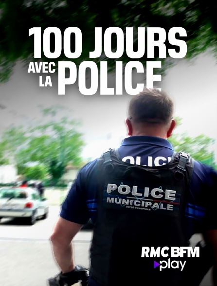 RMC BFM Play - 100 jours avec la police