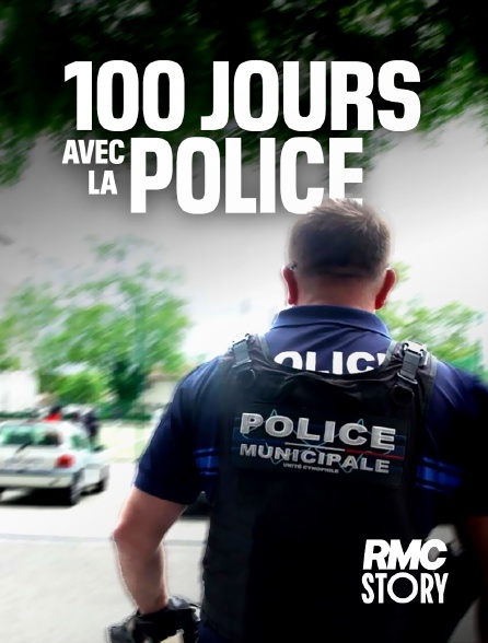 RMC Story - 100 jours avec la police
