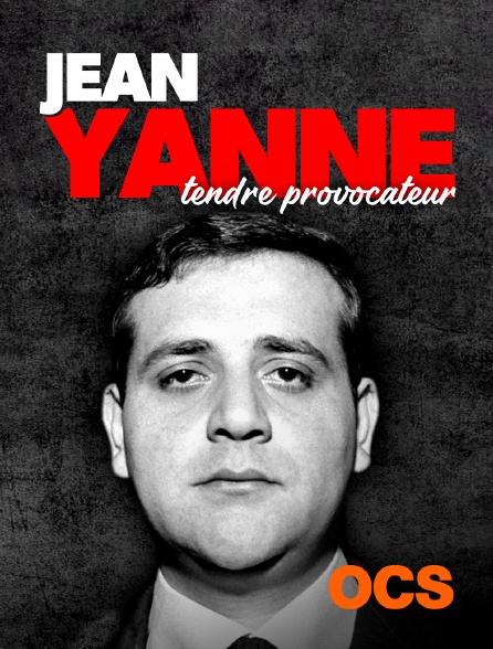 OCS - Jean Yanne, tendre provocateur