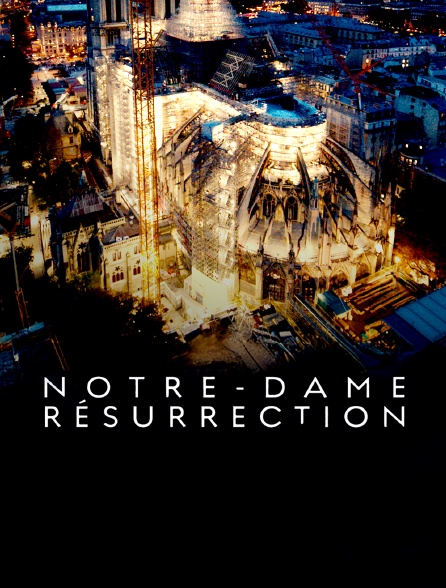 Notre-Dame Résurrection