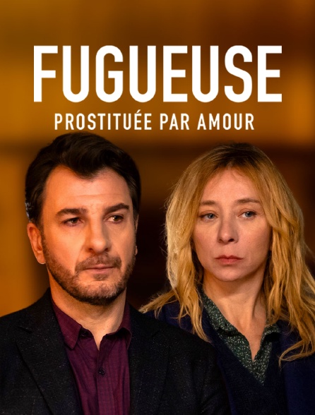 Fugueuse : prostituée par amour