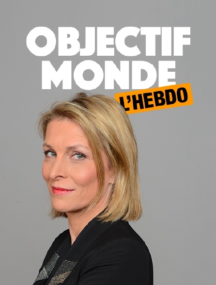 Objectif Monde : l'hebdo