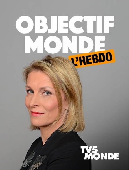 TV5MONDE - Objectif Monde : l'hebdo