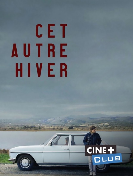 Ciné+ Club - Cet autre hiver