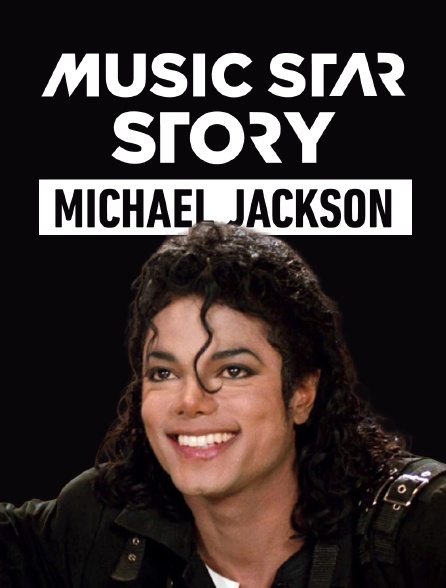 Music Star Stroy : Michael Jackson