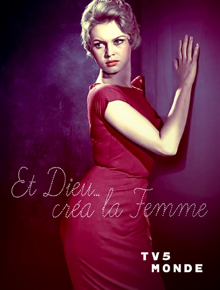 TV5MONDE - Et dieu créa la femme