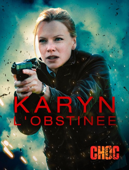 Molotov Channels CHOC - Karyn l'Obstinée