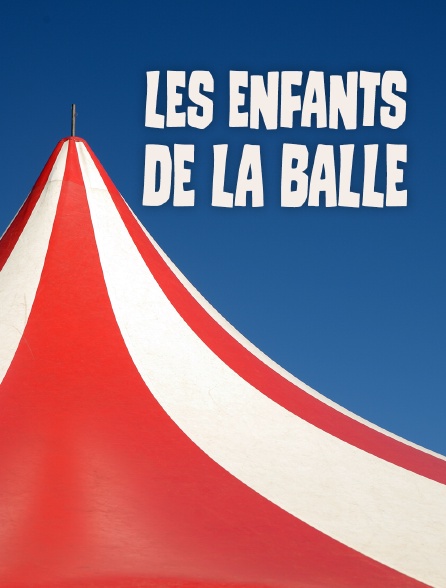 Les enfants de la balle