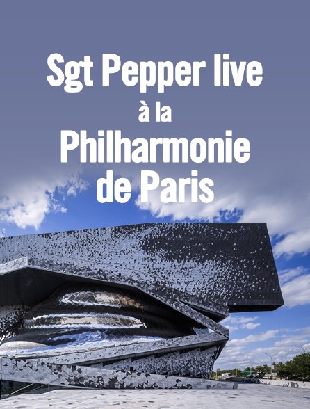 Sgt Pepper live à la Philharmonie de Paris