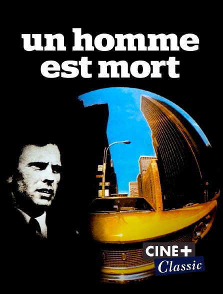 Ciné+ Classic - Un homme est mort