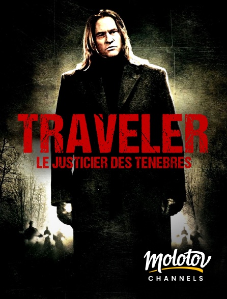 Molotov channels - Traveler, le Justicier des ténèbres