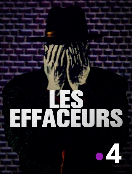 France 4 - Les effaceurs
