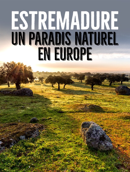 Estrémadure, un paradis naturel en Europe