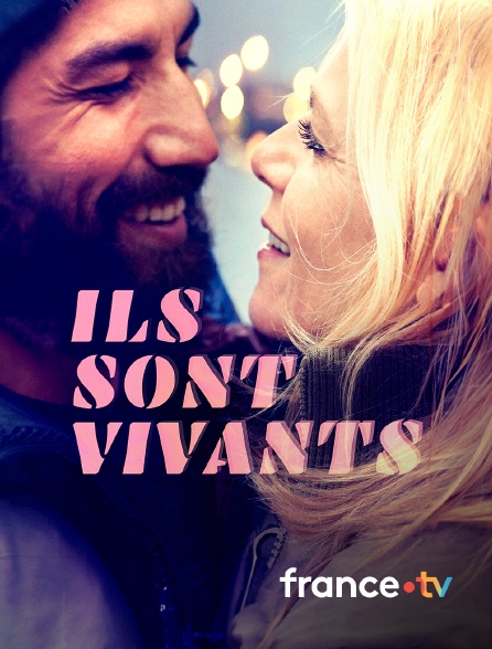 france.tv - Ils sont vivants en replay