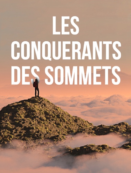Les conquérants des sommets