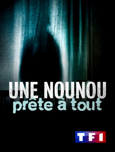 TF1 - Une nounou prête à tout