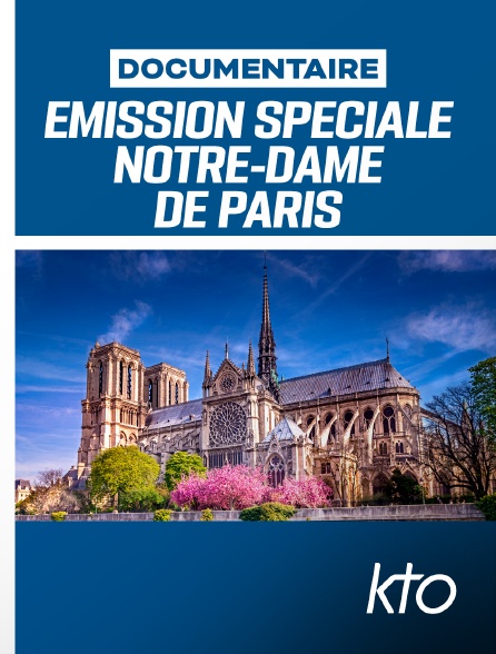 KTO - Emission spéciale Notre-Dame de Paris