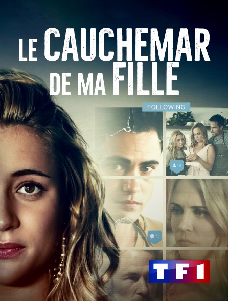 TF1 - Le cauchemar de ma fille en replay