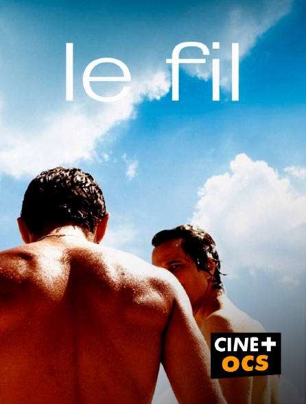 CINÉ Cinéma - Le fil