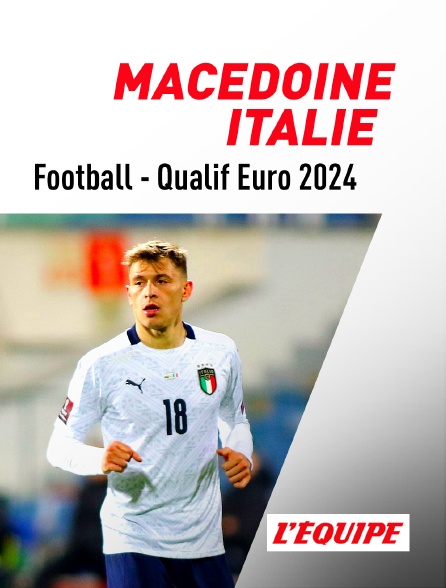 L'Equipe - Football - Qualifications à l'Euro 2024 : Macédoine / Italie