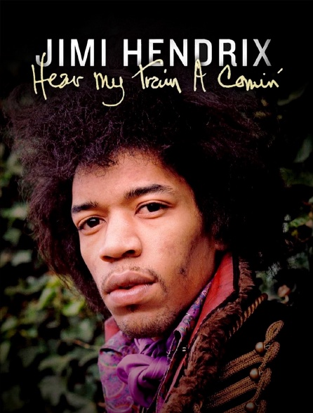 Jimi Hendrix : Hear my Train a comin'