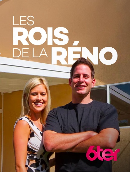 6ter - Les rois de la réno