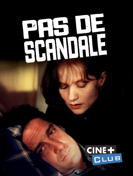 Ciné+ Club - Pas de scandale