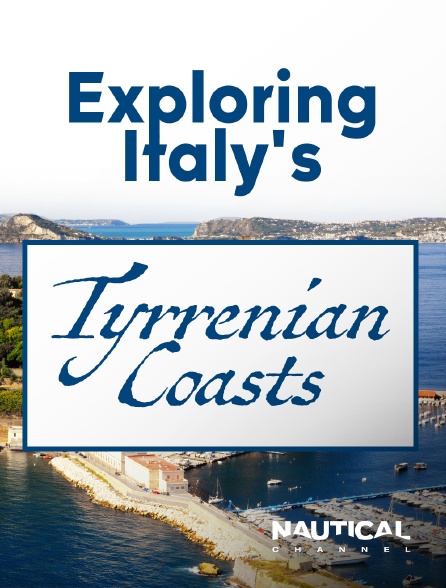 Nautical Channel - Exploring Italy's Tyrrenian Coasts