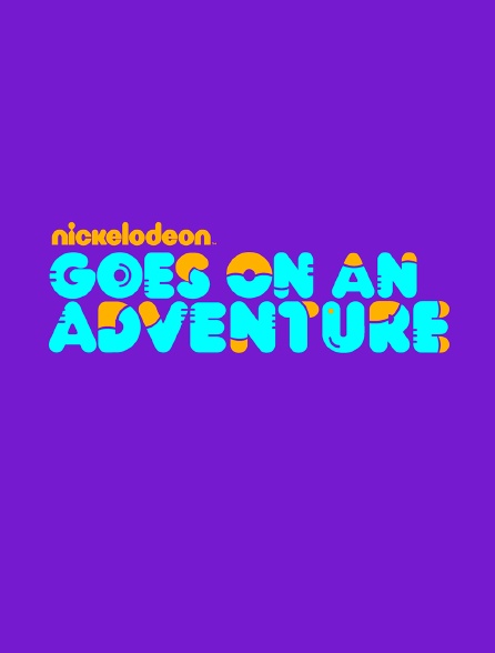 Nickelodeon Goes on an Adventure